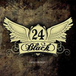 24 Black : Recorded